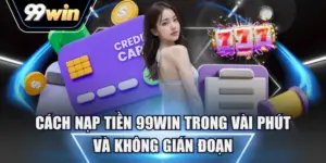 nạp tiền 99win